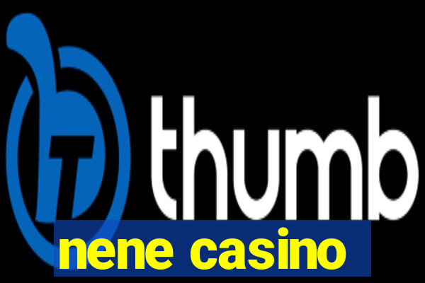 nene casino